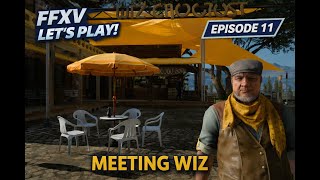 Final Fantasy XV Let’s Play EP 11 – Meeting Wiz, Bounties Completed & Quest Turn-Ins (Uncut)