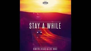Dimitri Vegas &amp; Like Mike - Stay A While (Ummet Ozcan Remix)