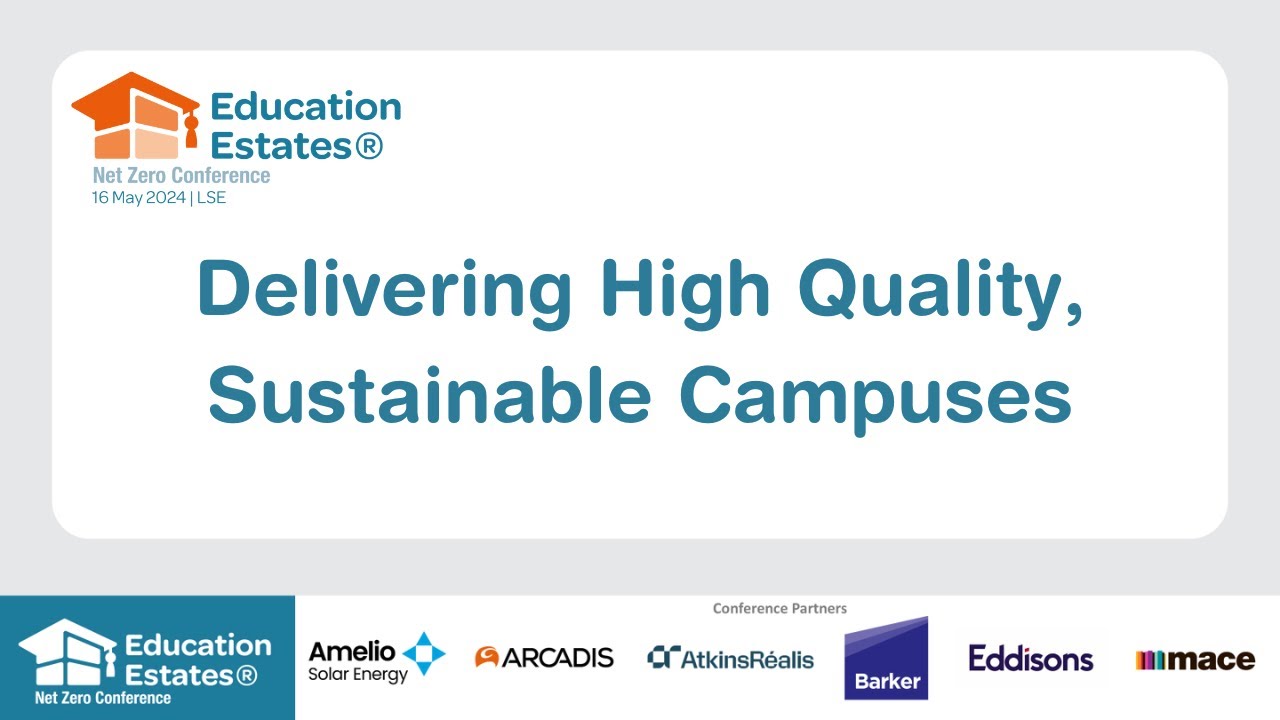 Net Zero Conference 2024 - Delivering High Quality, Sustainable Campuses