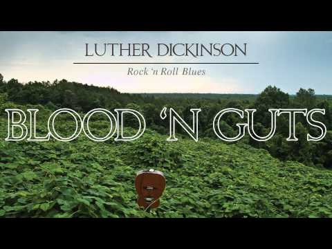 Luther Dickinson - Blood 'n Guts [Audio Stream]