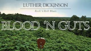 Luther Dickinson - Blood 'n Guts [Audio Stream]