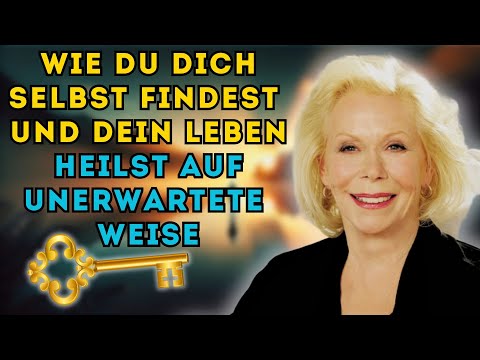 🔑 Finde dich selbst & heile dein Leben – Louise Hays Geheimnisse enthüllt!