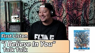 Talk Talk- I Believe In You (REACTION//DISCUSSION)