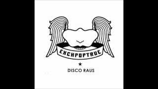 exchpoptrue - disco raus