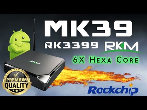 2018 RKM MK39 Rockchip RK3399 Hexa Core Android 4K TV Box Review - Super Fast