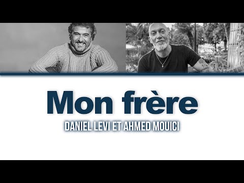 Daniel Lévi et Ahmed Mouici 'Mon frère' - Lyrics/Paroles