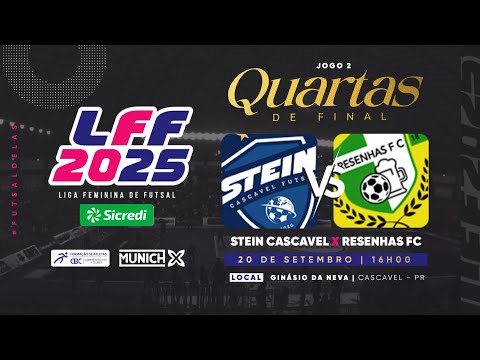 Liga Feminina de Futsal Sicredi 2025: Stein Cascavel x Resenhas FC