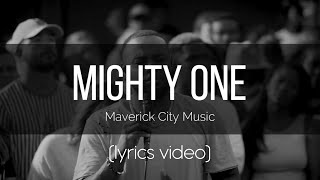 Mighty One - Maverick City Music (Lyrics Video)