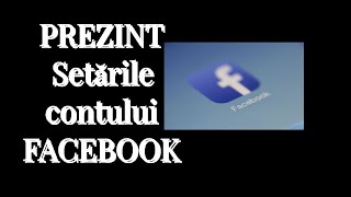 PREZINT Setările contului   FACEBOOK