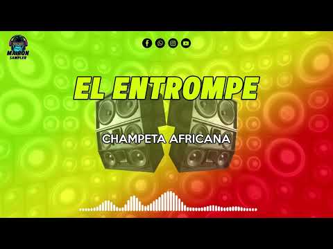 El Entrompe - Champeta Africana | Mairon Sampler