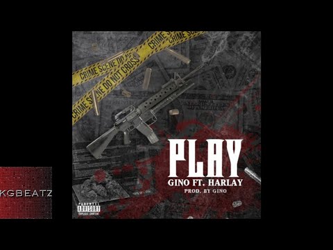 Gino ft. Harlay - Play [Prod. By Gino] [New 2018]