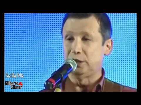 Faz ela feliz - Gilberto e Gilmar