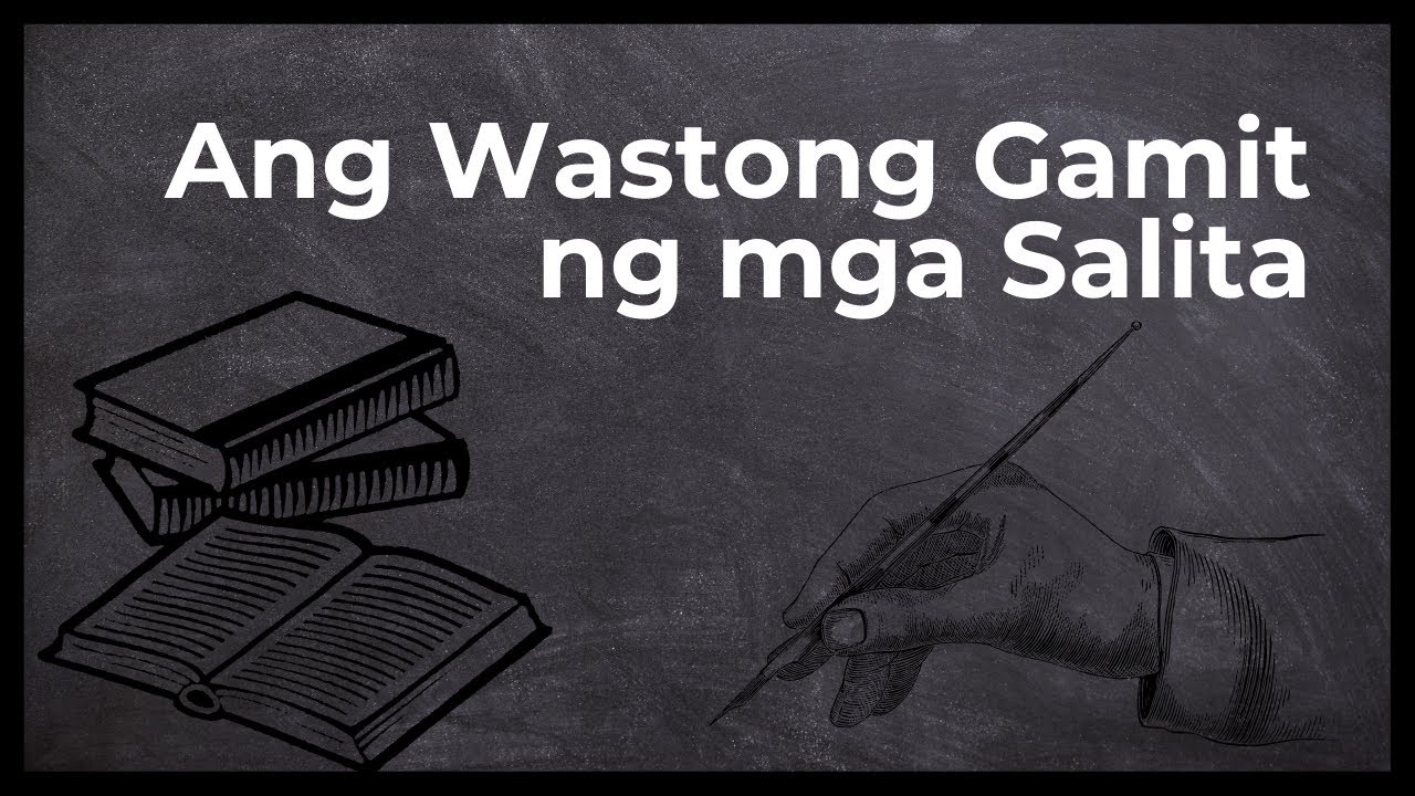 Ang Wastong Gamit ng mga Salita