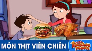 Truyện Cổ T&iacute;ch - M&Oacute;N THỊT VI&Ecirc;N CHI&Ecirc;N | Phim Hoạt H&igrave;nh | Khoảnh Khắc Kỳ Diệu |Qu&agrave; Tặng Cuộc Sống