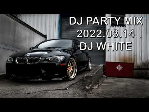 DJ White - Party mix (March 2022)