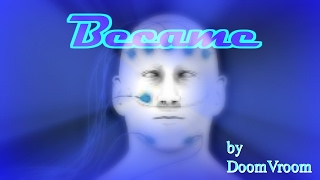 Became Part1- Written by DoomVroom