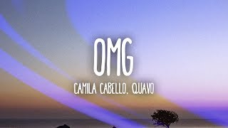 Camila Cabello - OMG (Lyrics / Lyric Video) Ft. Quavo