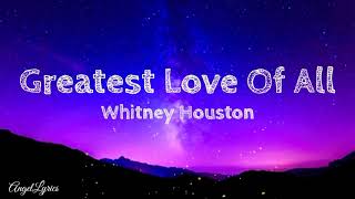 Greatest Love Of All Lyrics Whitney Houston
