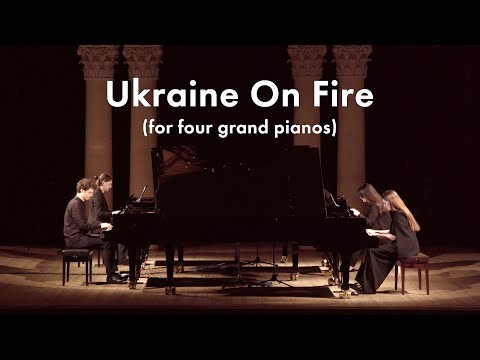 "Ukraine On Fire" (for four grand pianos) (music by Dmytro Radzetskyi)