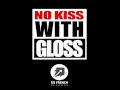 No Kiss With Gloss - NACHTKLUB 