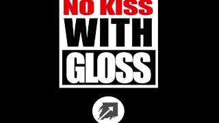 No Kiss With Gloss - NACHTKLUB