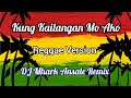 Kung Kailangan Mo Ako - Marvin Agne Cover ( Reggae Version ) | DJ Mhark Remix