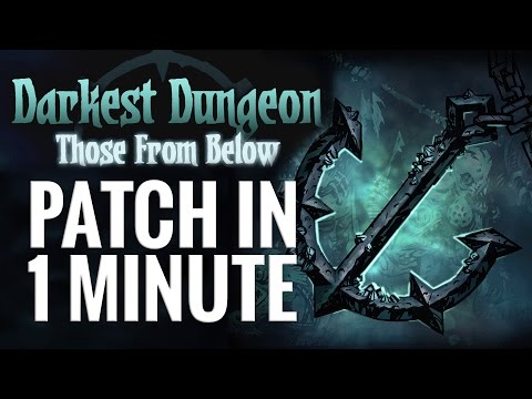 Darkest Dungeon Those From Below - Patch in One Minute