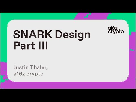 SNARK Design Part III  with Justin Thaler | a16z crypto research talks