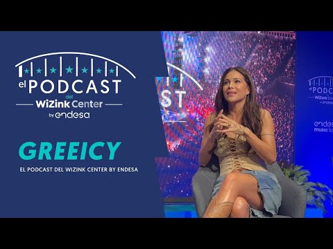 Greeicy | El Podcast del WiZink Center by Endesa