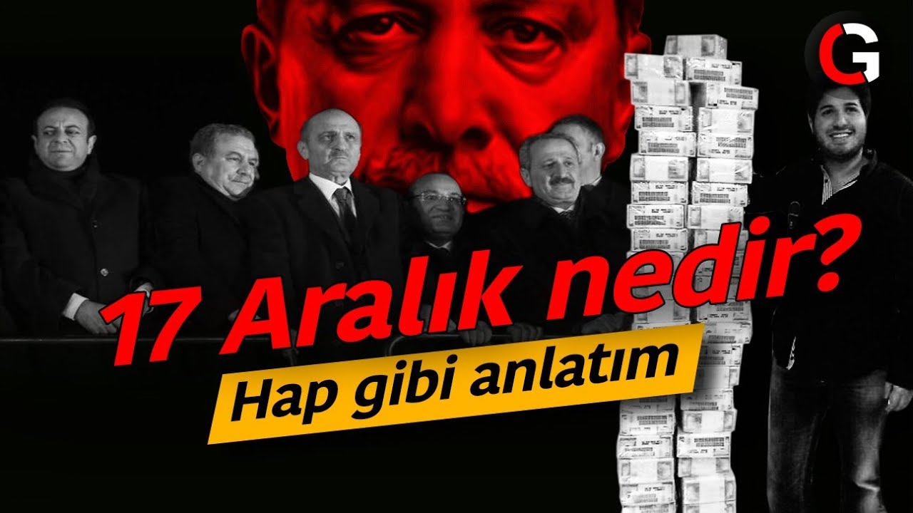 17 ARALIK NEDİR? HAP GİBİ ANLATIM