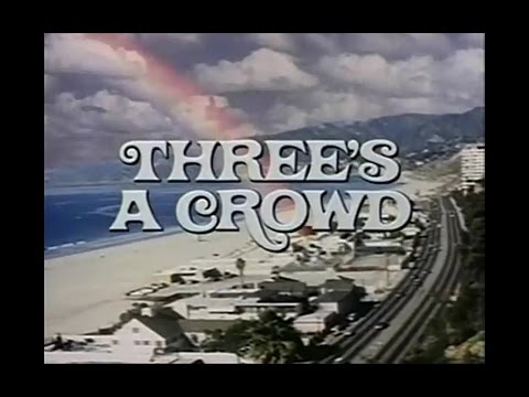 Three's a Crowd Opening Credits and Theme Song