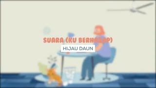 Download lagu Hijau Daun - Suara (Ku Berharap) mp3 Download lagu Hijau Daun - Suara (Ku Berharap) mp3