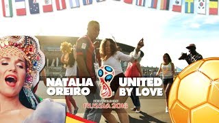 UNITED BY LOVE - World Cup 2018 Russia - Natalia Oreiro