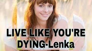 Live like you&#39;re dying karaoke -Lenka
