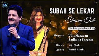 Subah Se Lekar Shaam Tak (Lyrics) - Udit Narayan S
