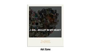 J-Sol - Bullet In My Heart (Sped Up Version)
