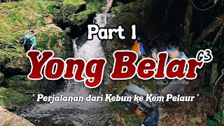 HIKING Ep 5 | GUNUNG YONG BELAR (Part 1/3) - Susah ke naik gunung ke-3 tertinggi di semenanjung ni?