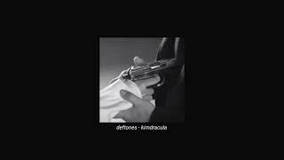 deftones - kimdracula (slowed + reverb)