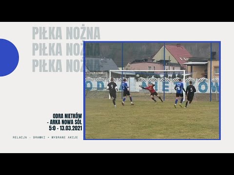 Odra Nietków - Arka Nowa Sól - 5:0 - bramki + wybrane akcje - 13.03.2021r.