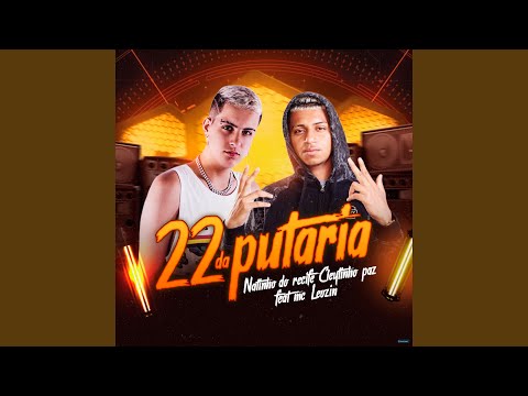 22 da Putaria (feat. Natinho do Recife & Mc Leozin)