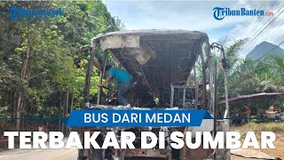 Angkut 47 Penumpang, Bus ALS dari Medan yang Hendak ke Semarang Hangus Terbakar di Sumatera Barat