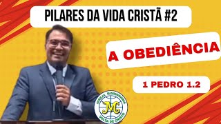 1 Pedro 1.2 - PILARES DA VIDA CRISTÃ #2 - A Obediência - Pr. Héber Simey