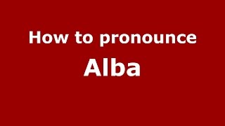 How to pronounce Alba