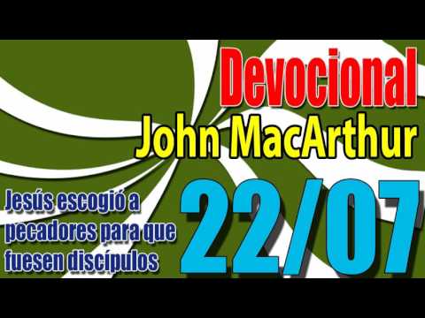 Devocional John MacArthur 22/07 - Jesús escogió a pecadores para que fuesen discípulos