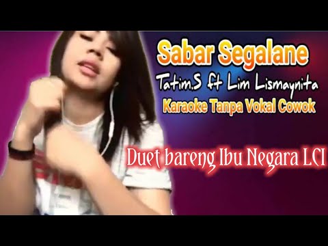 Sabar Segalane ( Tatim.S ft Lim Lismaynita ) karaoke tanpa vokal cowok