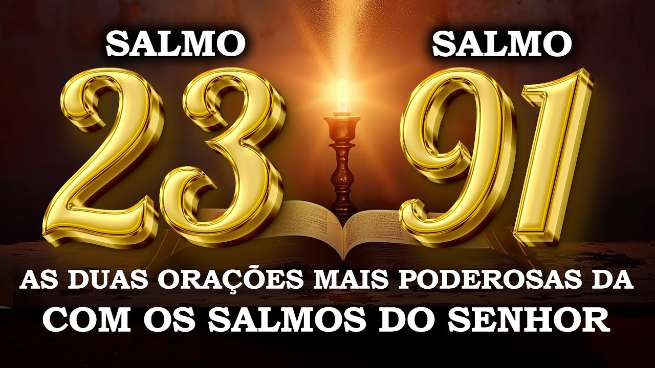 SALMO 91 E SALMO 23 AS DUAS ORAÇÕES MAIS PODEROSAS DA BÍBLIA @OsSalmosdoSenhor