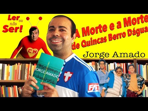 A Morte e a Morte de Quincas Berro DaÌgua Jorge Amado Ler ou NaÌo Ser!