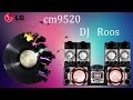 LG cm9520 tocando DJ ROOS 