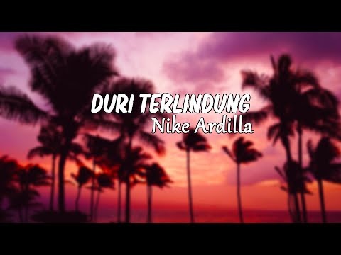 Nike Ardilla - Duri Terlindung ( Lirik )