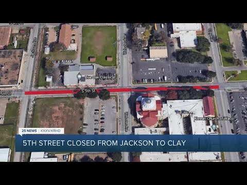 WACO 5TH STREET ROAD CLOSURE